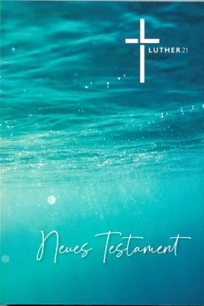 Luther21 - Neues Testament Frisches Wasser