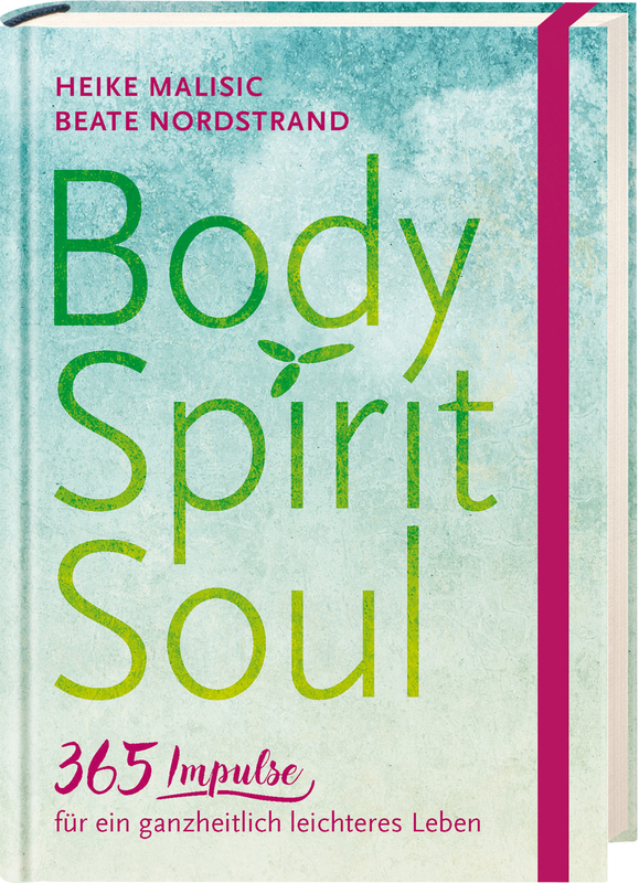 Preview: Body, Spirit, Soul - 365 Impulse für ein ganzheitlich leichteres Leben