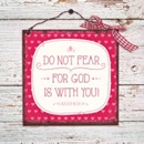 Holzschild 13 x 13 Do not fear