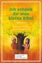 Ich schenk dir eine kleine Bibel|Geschichten und Gebete aus der Lutherbibel 2017