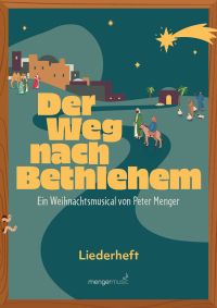 Der Weg nach Bethlehem - Liederheft