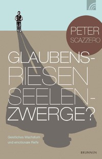 Glaubensriesen - Seelenzwerge?