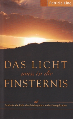 Das Licht muss in die Dunkelheit