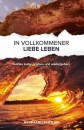 In vollkommener Liebe leben