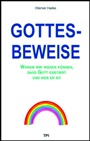 Gottes-Beweise|Warum wir wissen können, dass Gott existiert und wer er ist