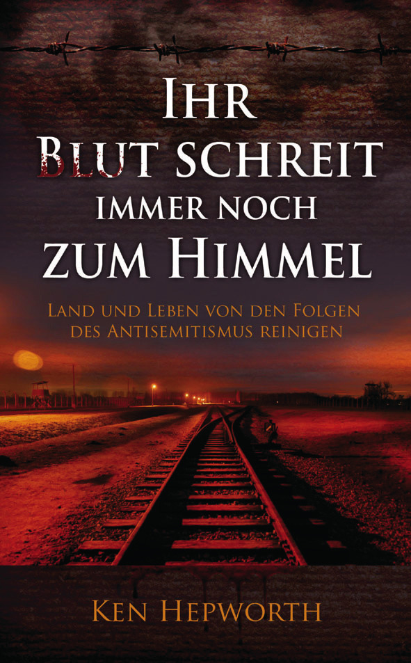 Ihr Blut schreit immer noch zum Himmel|Land und Leben von den Folgen des Antisemitismus reinigen