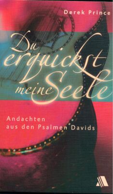 Du erquickst meine Seele