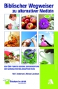 Biblischer Wegweiser zur alternativen Medizin