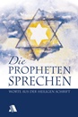 Die Propheten sprechen|Worte aus der Heiligen Schrift