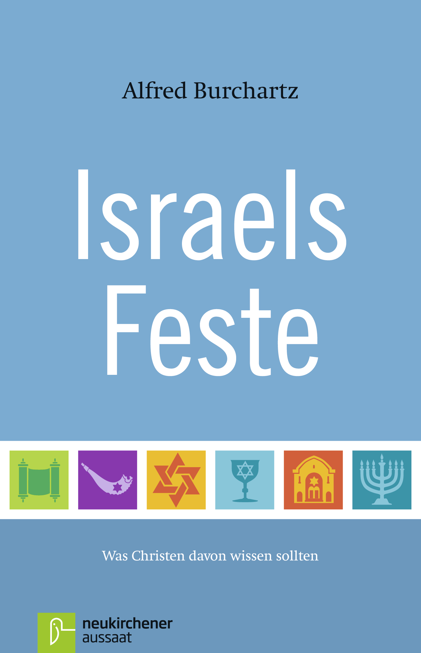 Israels Feste|Was Christen davon wissen sollten