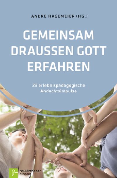 Gemeinsam draußen Gott erfahren