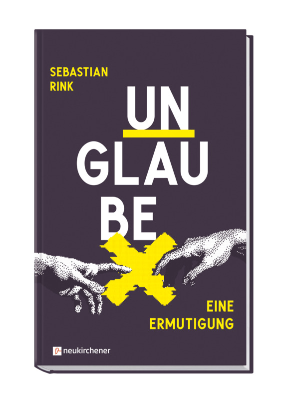 UNGLAUBE  Eine Ermutigung