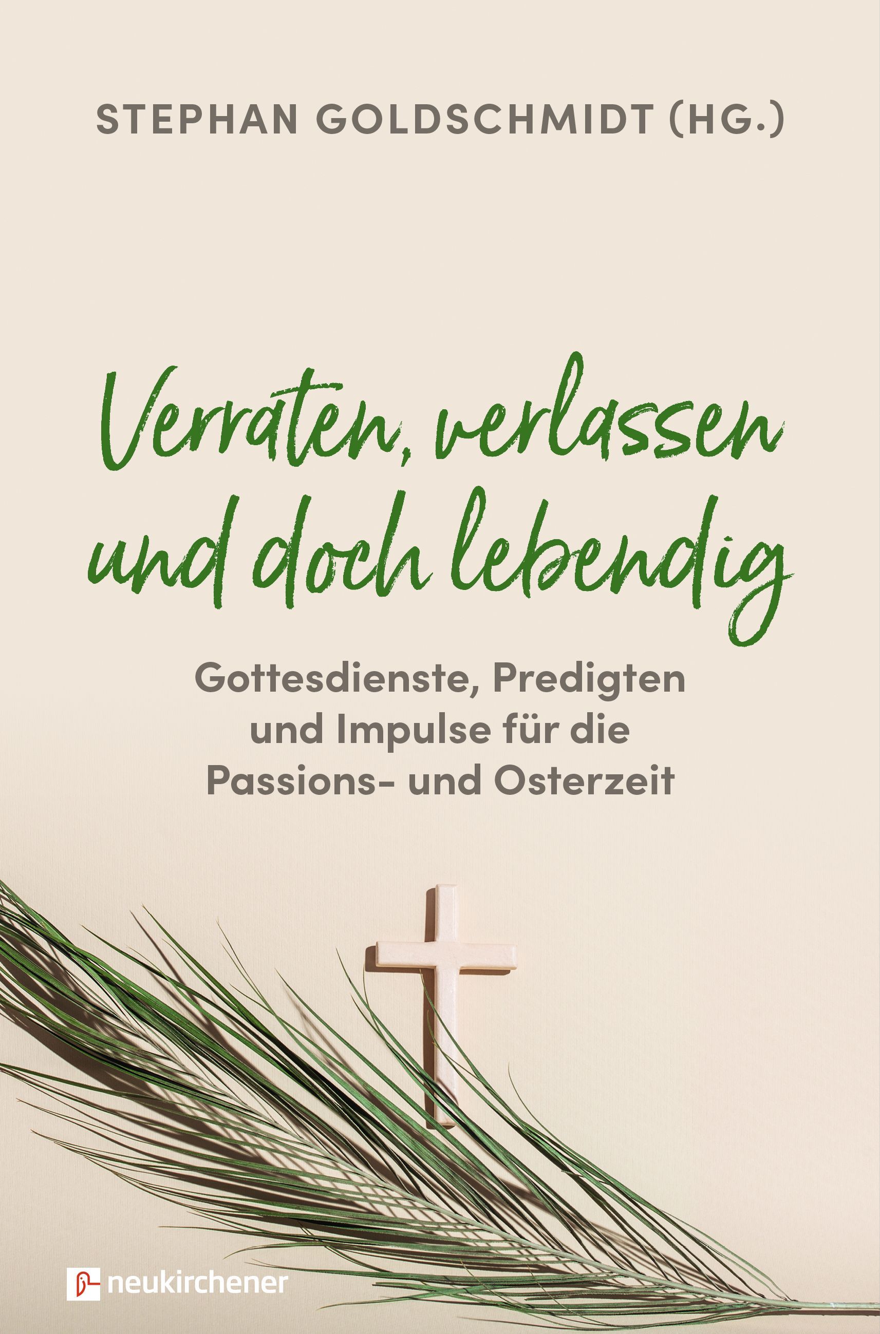 Verraten, verlassen und doch lebendig