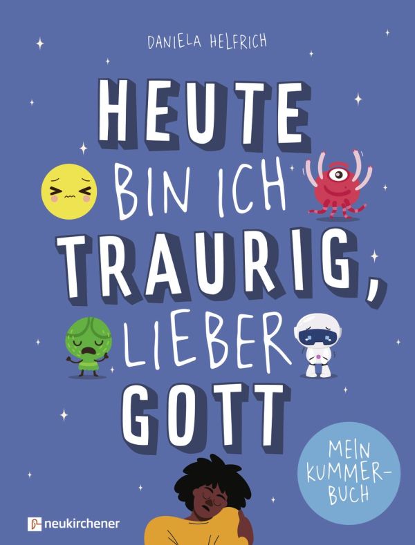Heute bin traurig, lieber Gott