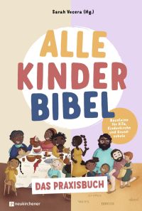 Alle Kinder Bibel  - Das Praxisbuch