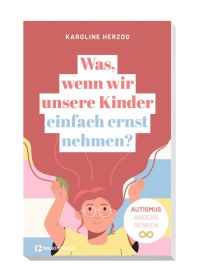 Was, wenn wir unsere Kinder einfach ernst nehmen?