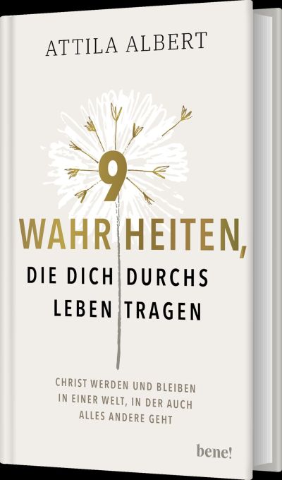 9 Wahrheiten , die dich durchs Leben tragen