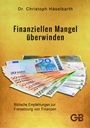 Finanziellen Mangel überwinden|Biblische Empfehlungen zur Freisetzung von Finanzen