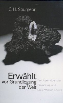 Erwählt vor Grundlegung der Welt