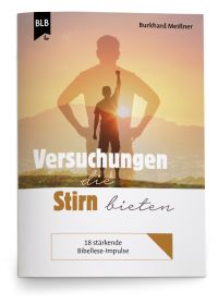 Versuchungen die Stirn bieten