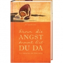 Wenn die Angst kommt, bist du da