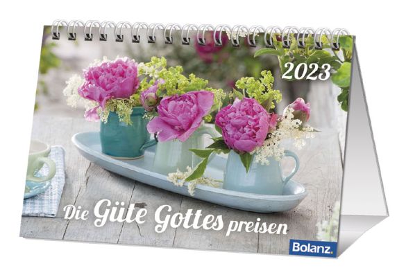 Die Güte Gottes preisen 2023 - Tischkalender