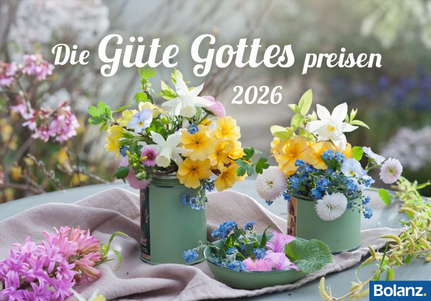 Die Güte Gottes preisen 2026 - Tischkalender