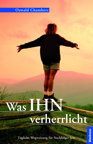 Was IHN verherrlicht