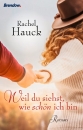 Weil du siehst, wie schön ich bin