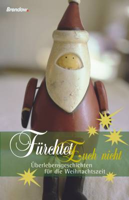 Fürchtet euch nicht!