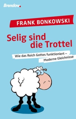 Selig sind die Trottel