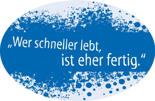 Aufkleber Wer schneller lebt, ist eher fertig.
