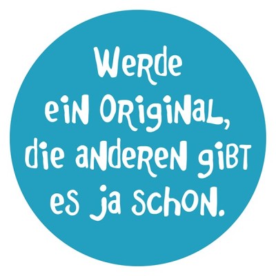 Aufkleber Werde ein Original, die anderen gibt es ja schon