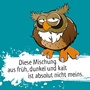 Eule - Diese Mischung aus früh, dunkel und kalt... (Kühlschrankmagnet)|Magnet 2D, 7 x 7 cm. Aluminium