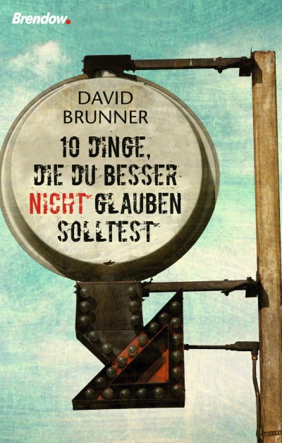 10 Dinge, die du besser nicht glauben solltest