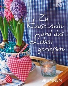 Zu Hause sein und das Leben genießen - Miniaturbuch