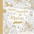 Kleine Auszeiten für Mamas - Ausmalbuch