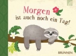 Morgen ist auch noch ein Tag! - Geschenkbuch
