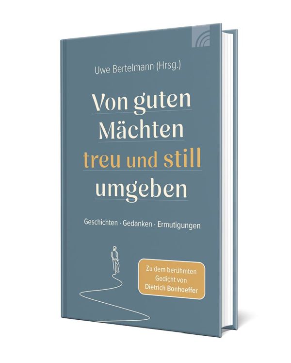 Von guten Mächten treu und still umgeben