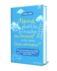 Mama, glaubst Du, die brauchen im Himmel noch einen Feuerwehrmann?