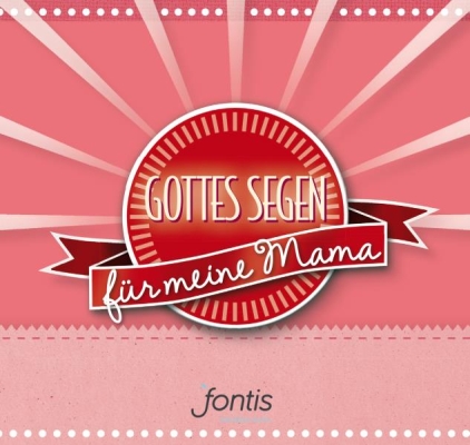 Gottes Segen für meine Mama