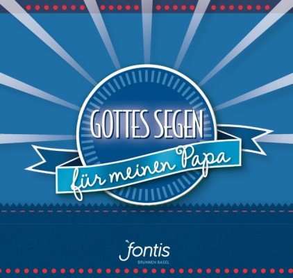 Gottes Segen für meinen Papa