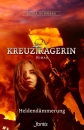 Die Kreuzträgerin: Heldendämmerung (3)