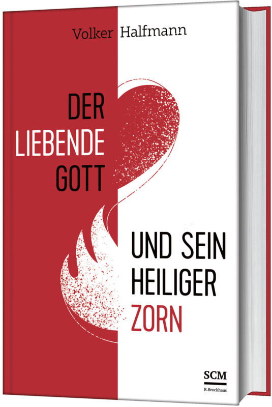 Der liebende Gott und sein heiliger Zorn