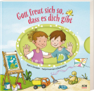 Gott freut sich so, dass es dich gibt