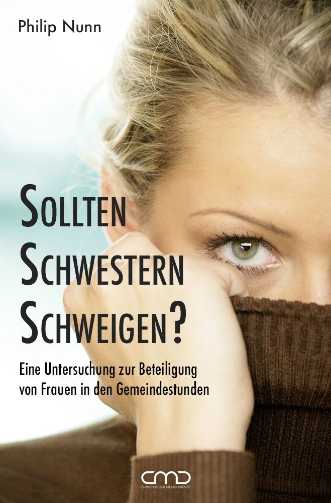 Sollten Schwestern schweigen?|Eine Untersuchung zur Beteiligung von Frauen in den Gemeindestunden