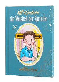 Mit Kindern die Weisheit der Sprüche entdecken