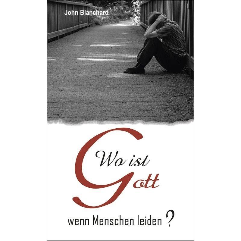 Wo ist Gott, wenn Menschen leiden?