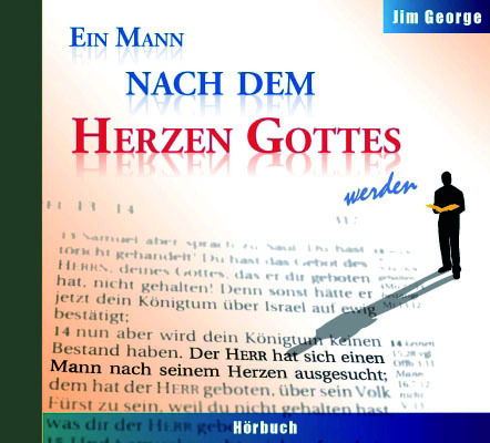 Ein Mann nach dem Herzen Gottes werden
