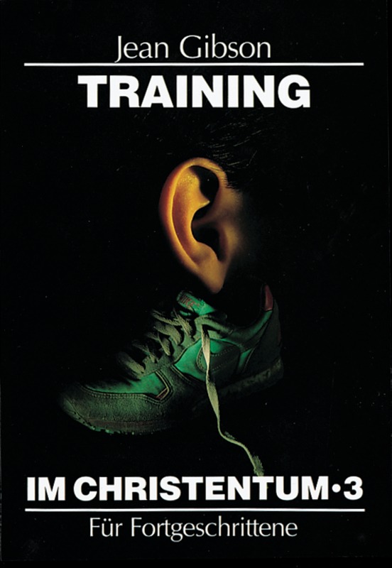 Training im Christentum 3|Für Fortgeschrittene